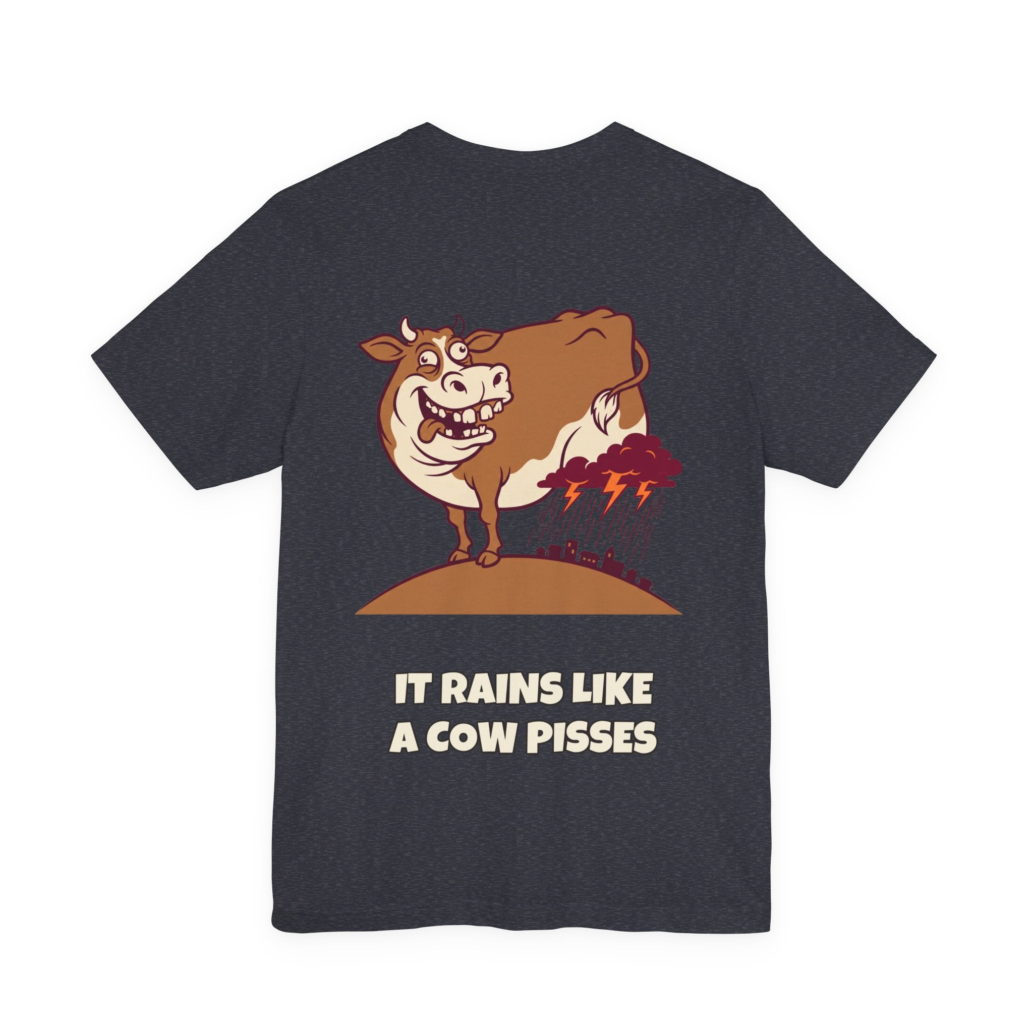 It rains like a cow pisses · Camiseta