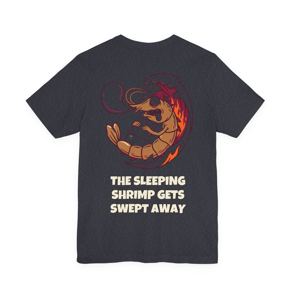 The sleeping shrimp gets swept away · Camiseta