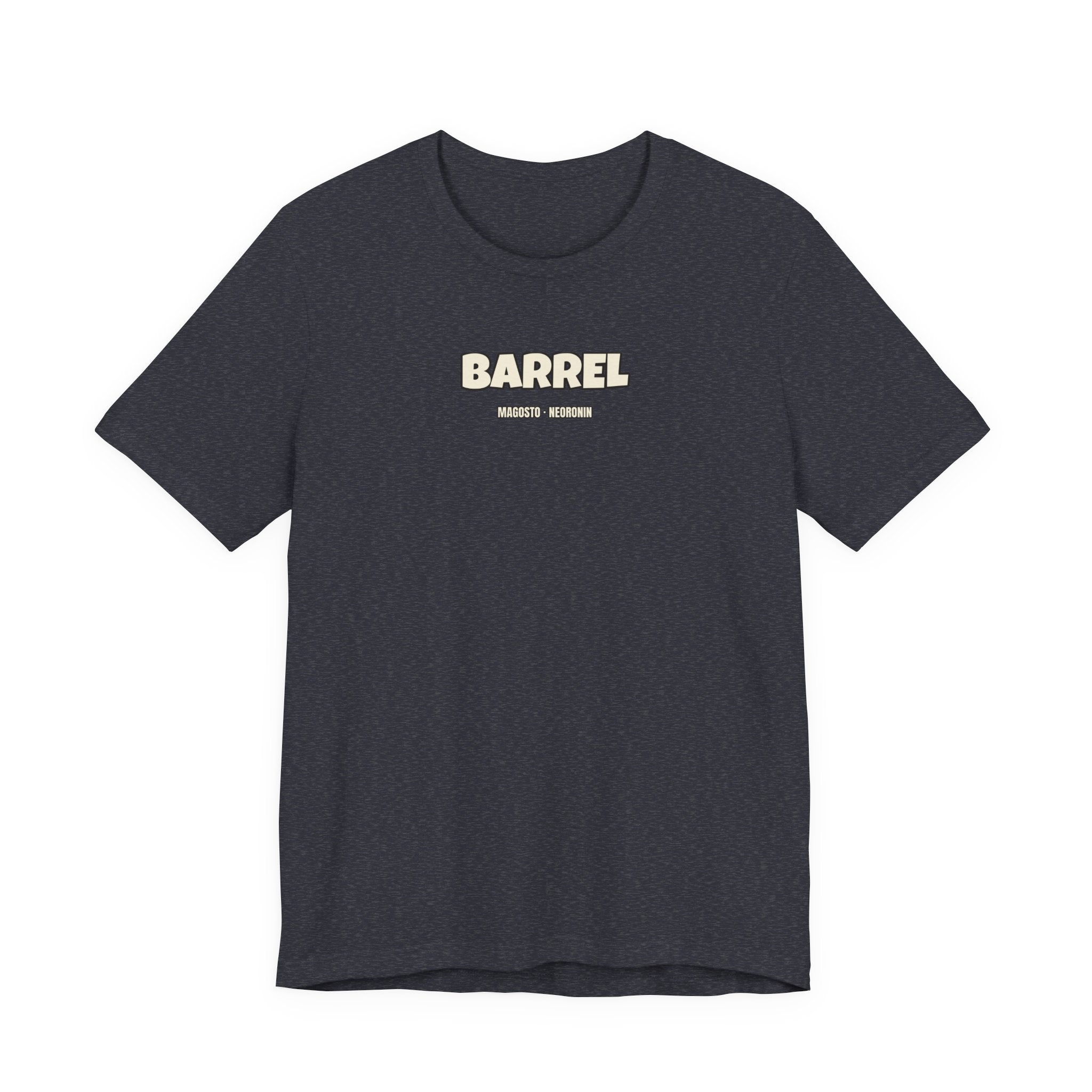 I'm like a barrel · MAGOSTO — Camiseta