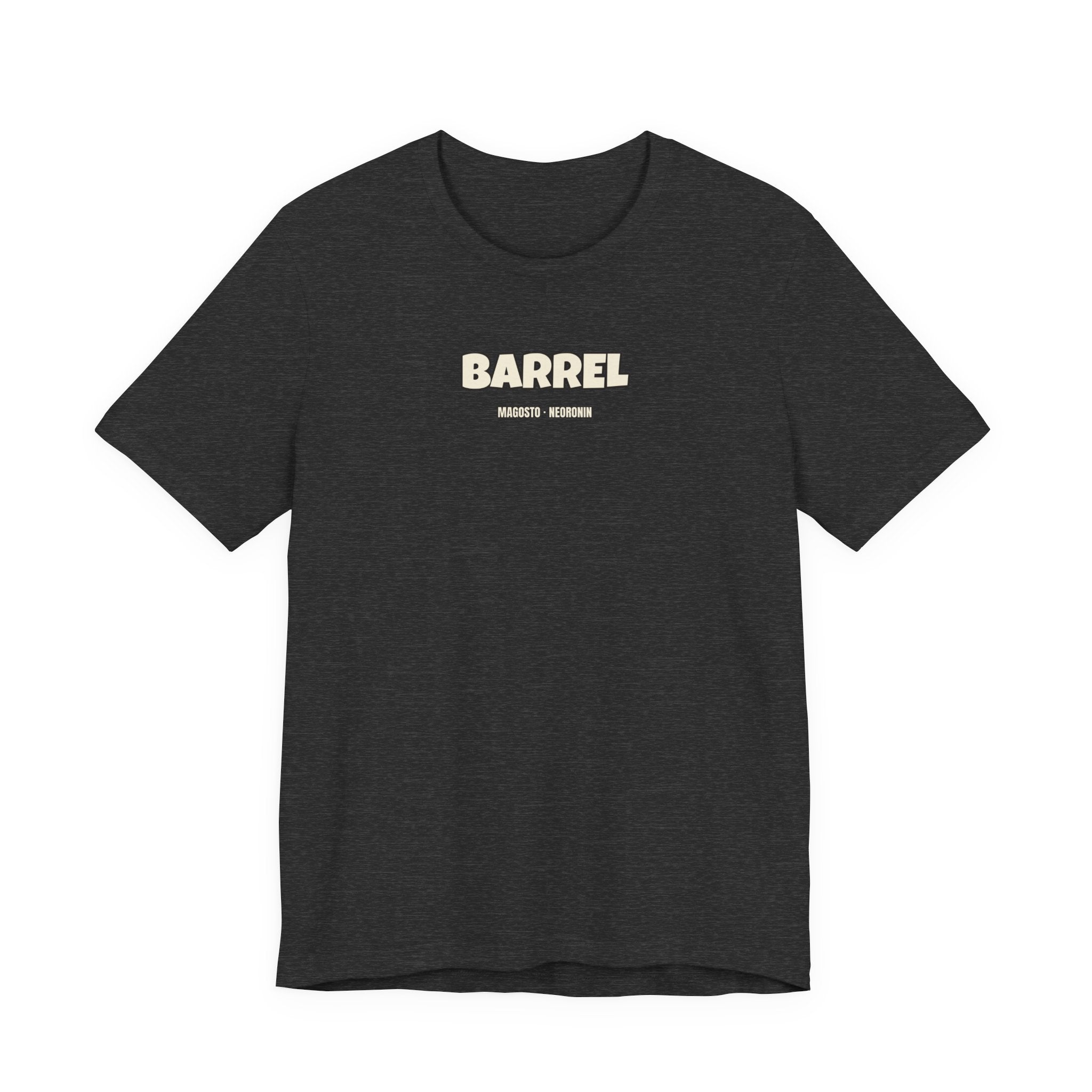 I'm like a barrel · MAGOSTO — Camiseta