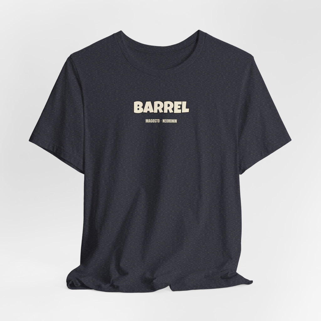 I'm like a barrel · MAGOSTO — Camiseta
