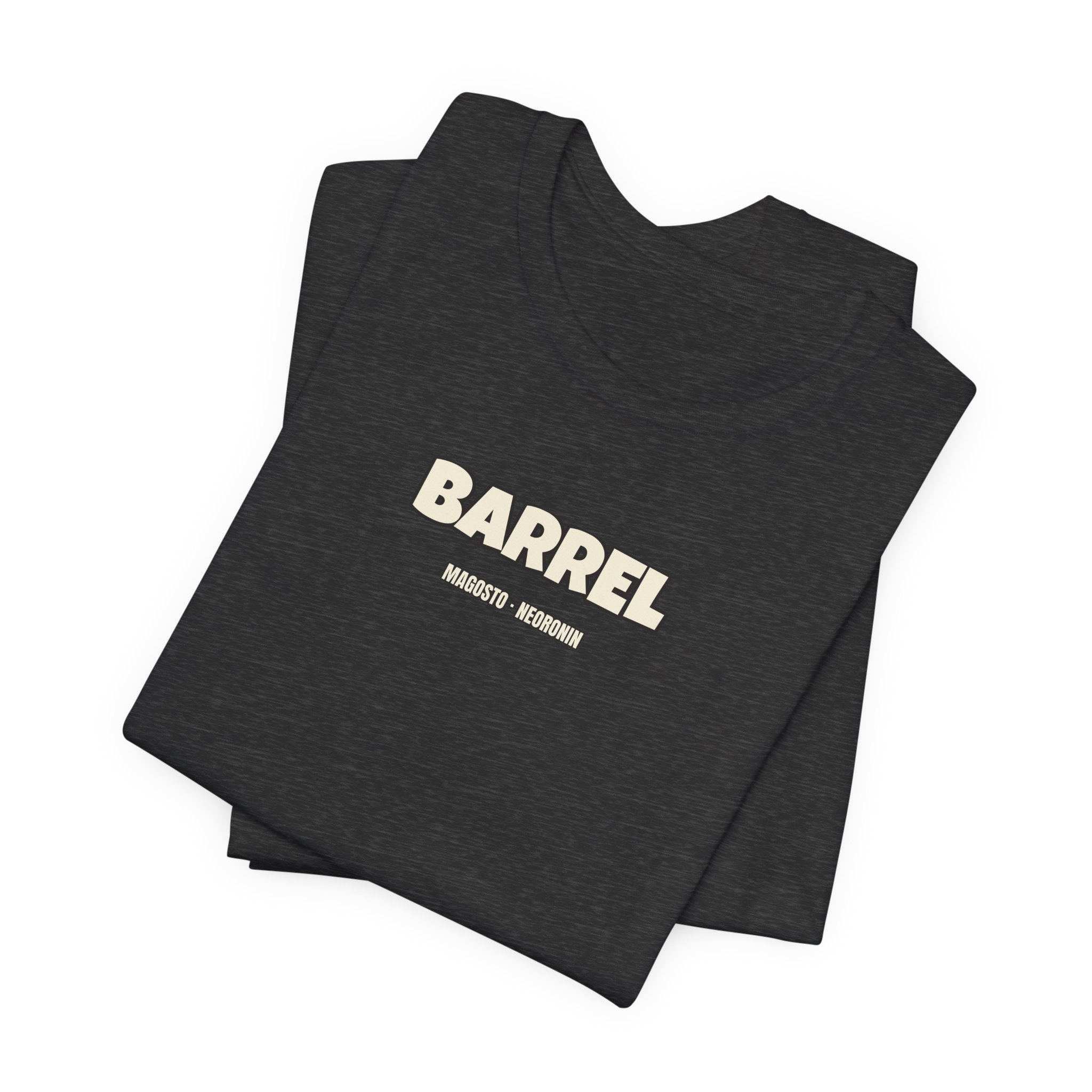 I'm like a barrel · MAGOSTO — Camiseta