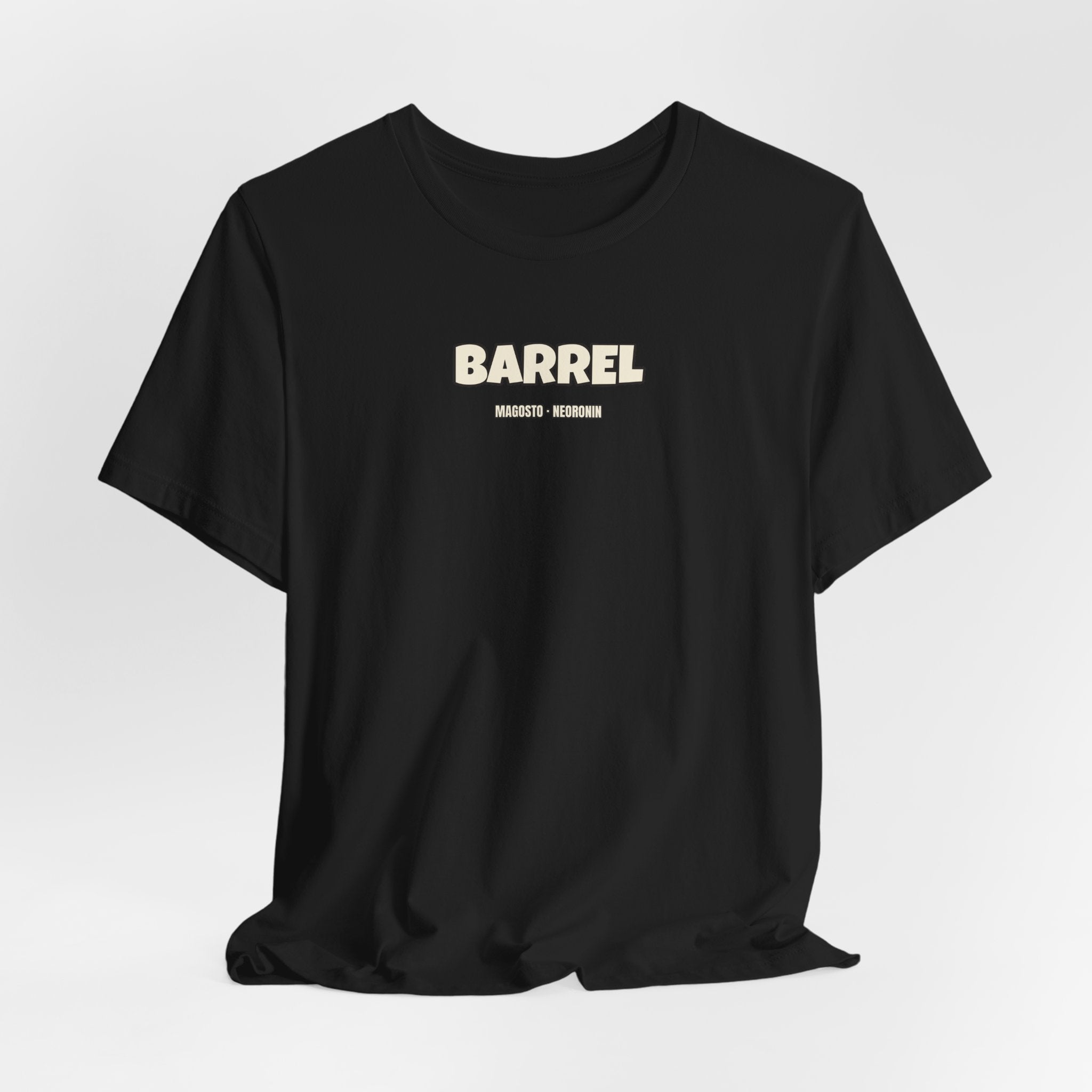 I'm like a barrel · MAGOSTO — Camiseta